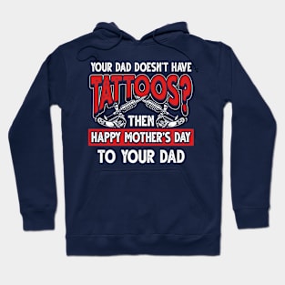 Funny Tattoo Saying Tattooed Dad Father's Day Gift Hoodie